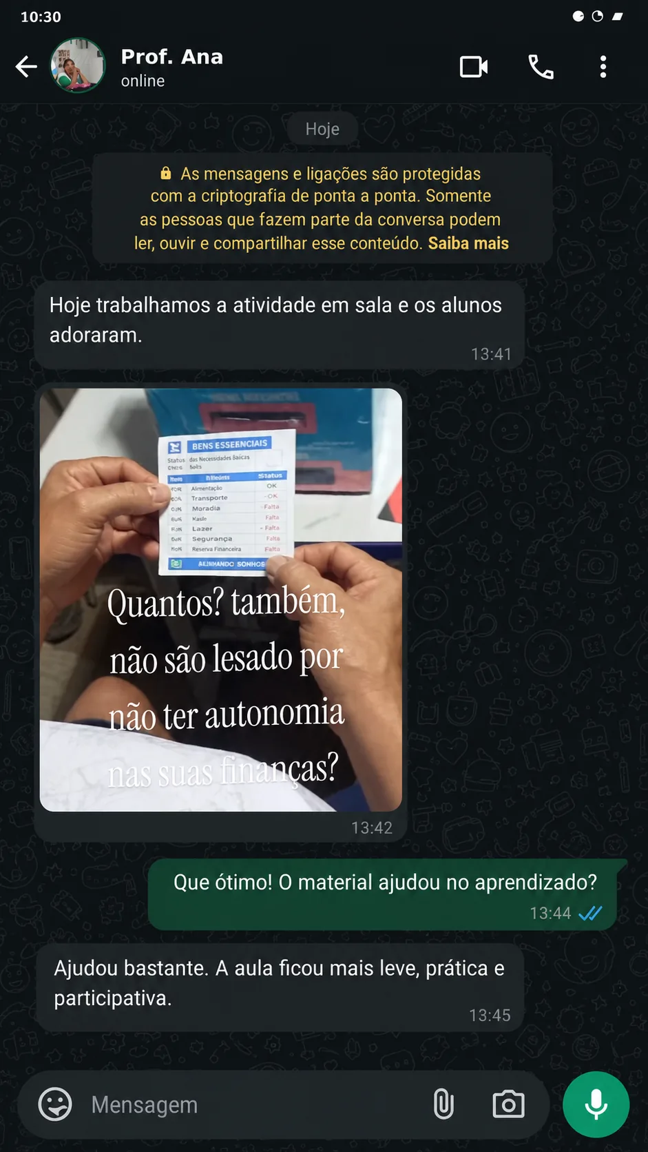 Conversa com Prof. Ana: Ajudou bastante. A aula ficou mais leve, prática e participativa.